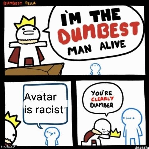 It blows my mind that people think Avatar is racist