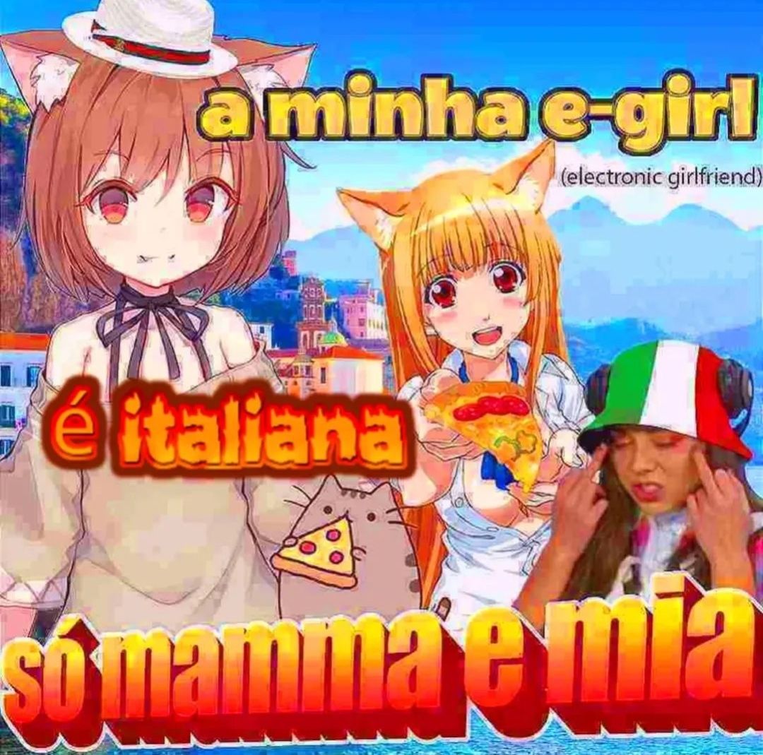 My e-girl is Italian, she just sucks and meows
