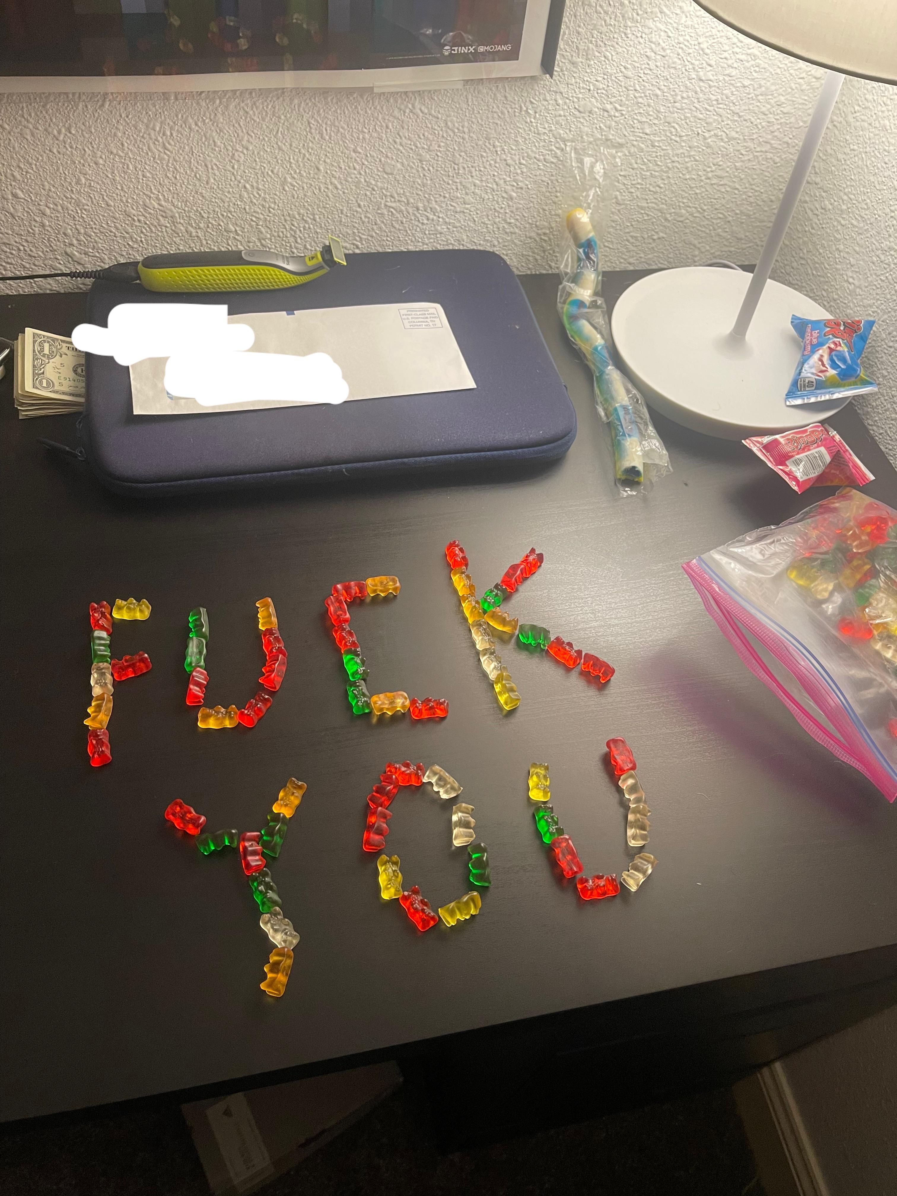 Walked in my room and saw my brother left me a message with my gummy bears