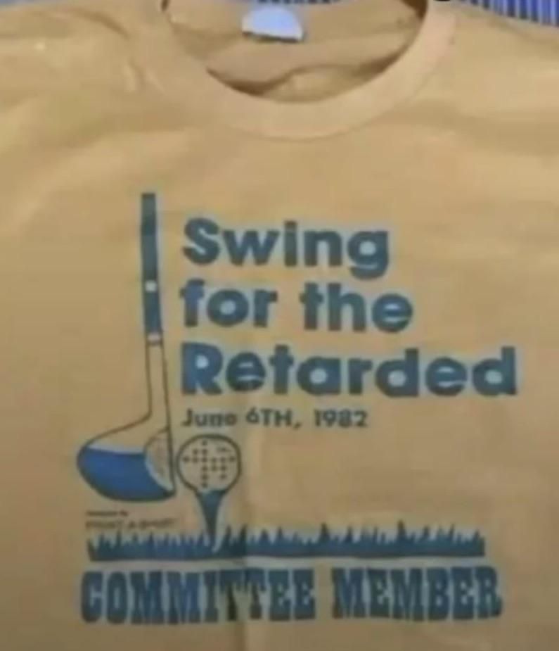Today in well-meant things that aged like milk: this T-shirt from a charity golf tournament in 1982