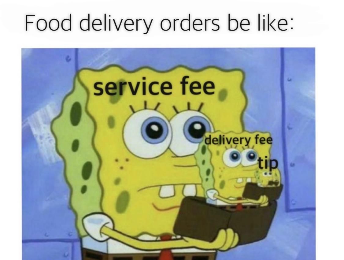 Food delivery orders be like