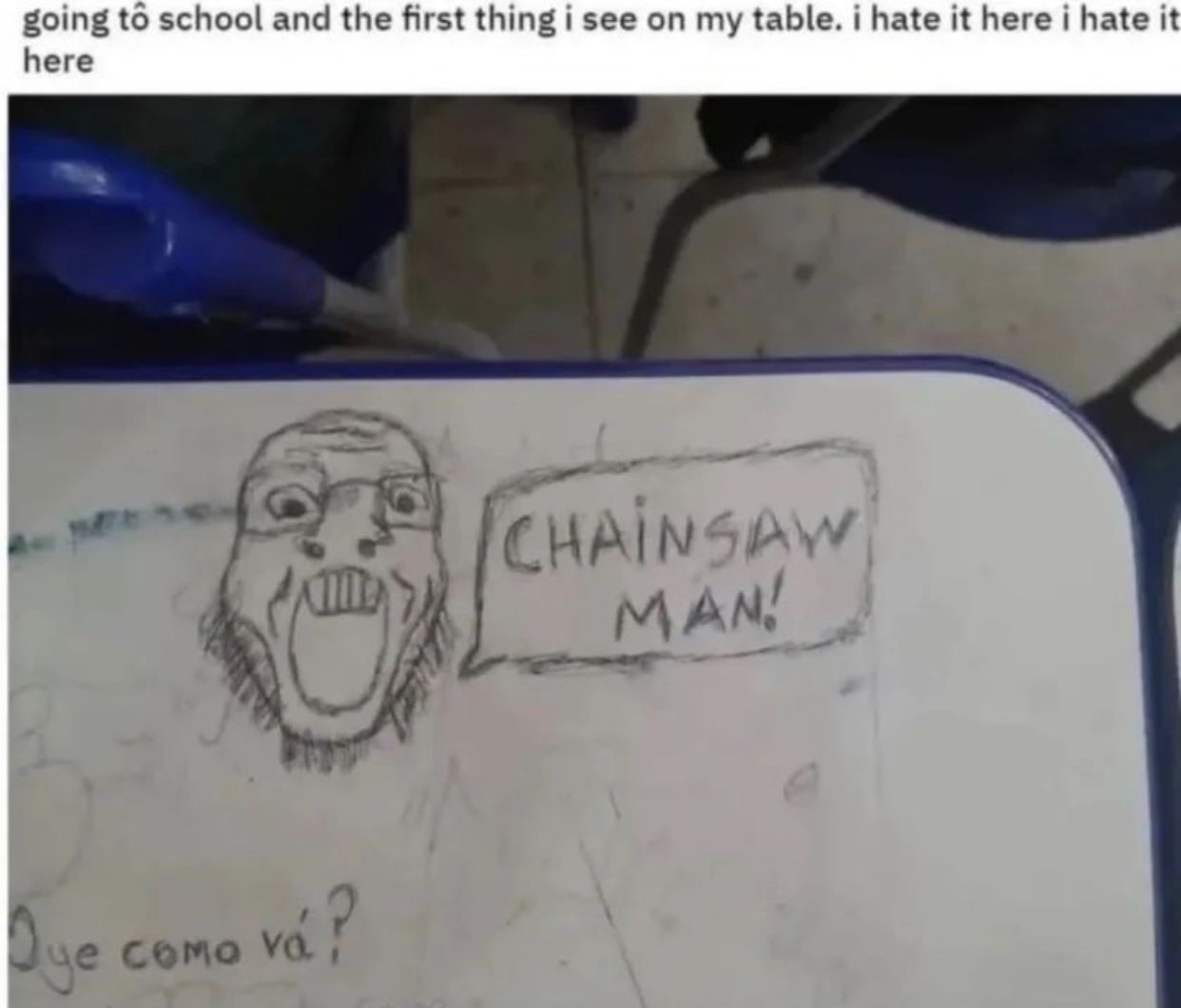 POV: you’re the weeb that keep talking about Chainsaw Man