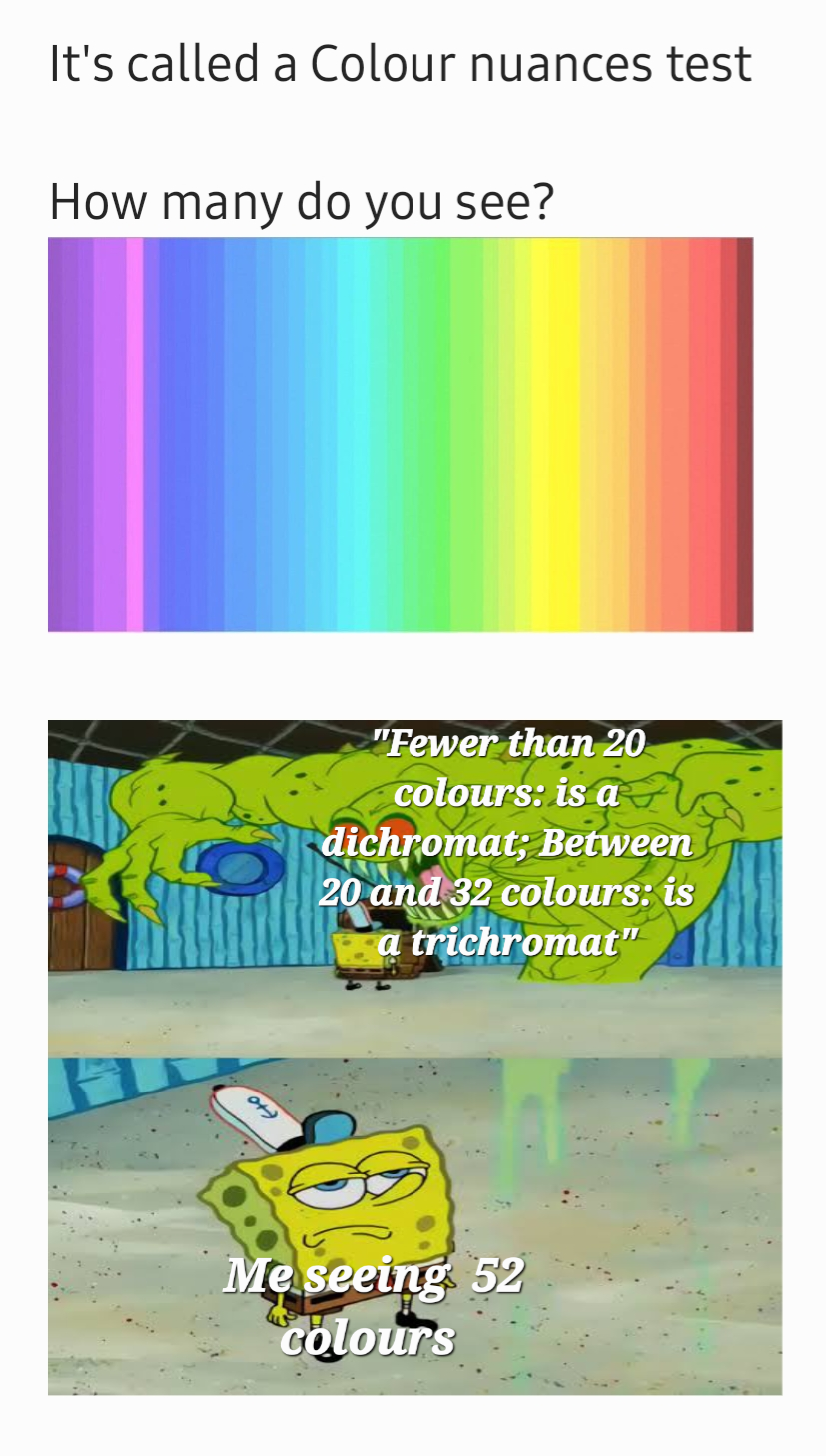 Me seeing 52 colours