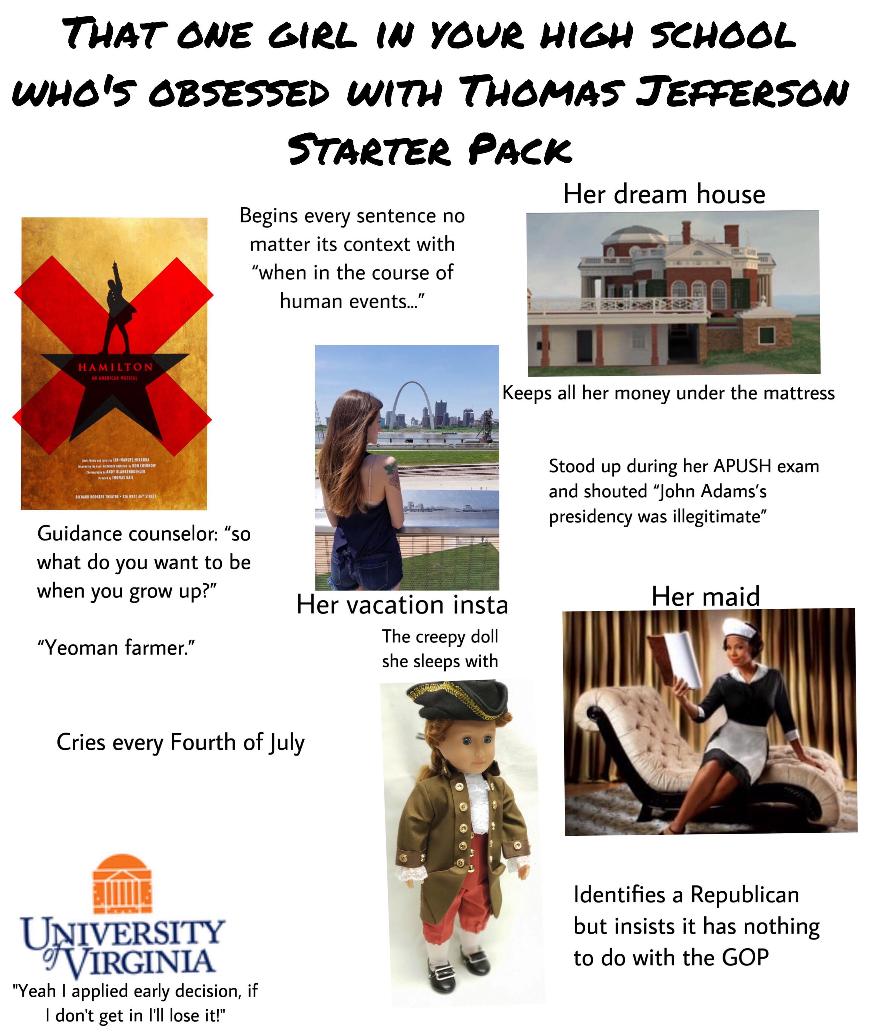 That one girl in your high school who's unreasonably obsessed with Thomas Jefferson starterpack