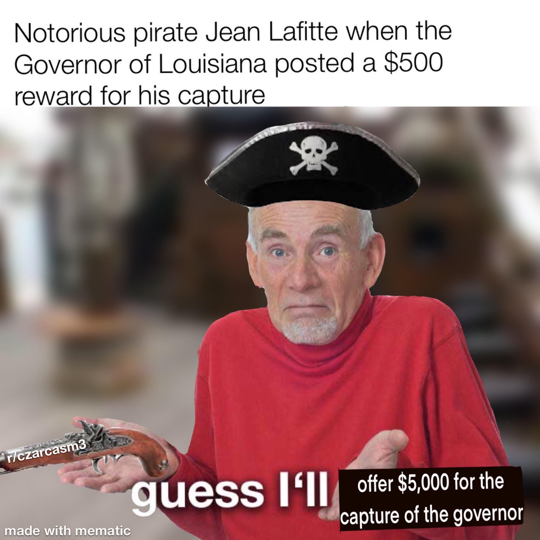 Jean Lafitte was pretty awesome