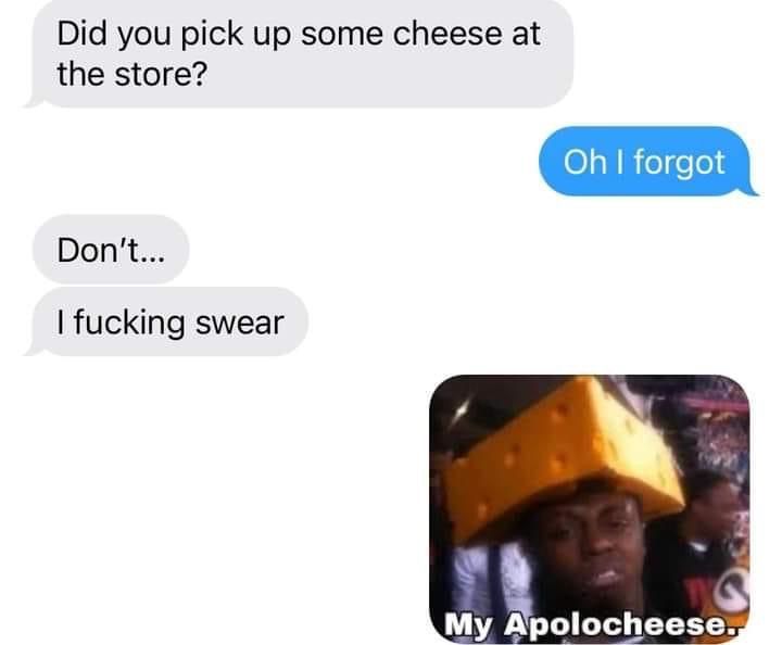 That’s cheesy