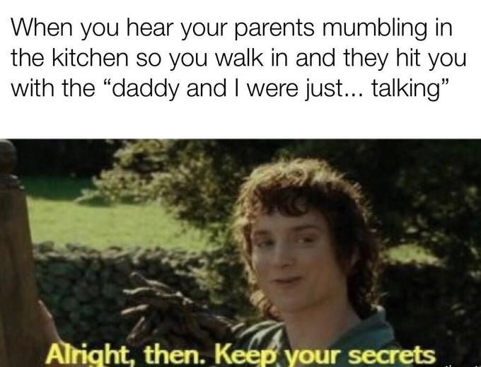 What do you mean "he isn't" mine?