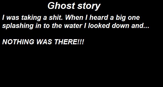 The most horrible ghost story