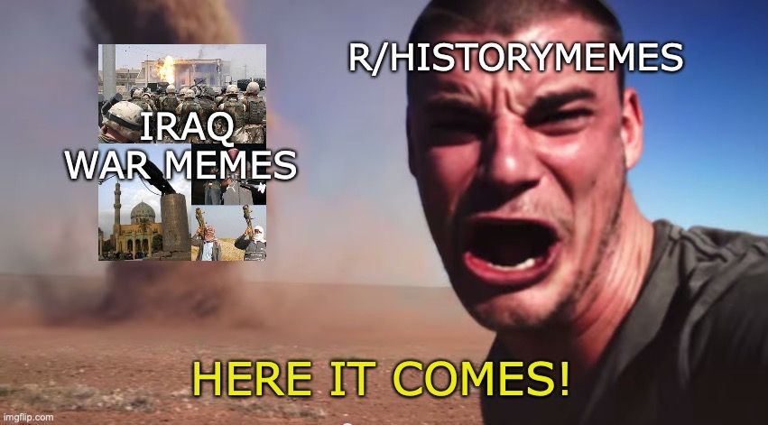 Today's the day the Invasion of Iraq turns 20. I hope you have your memes in stock!