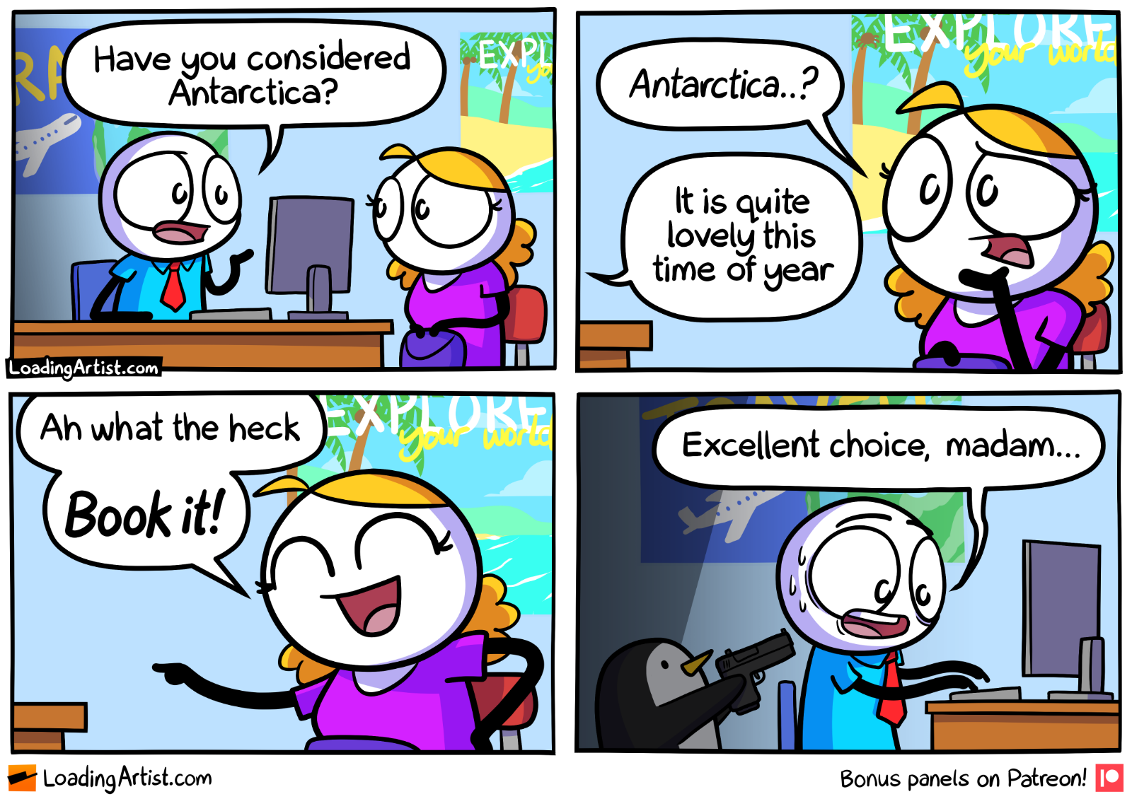 Have you considered Antarctica?