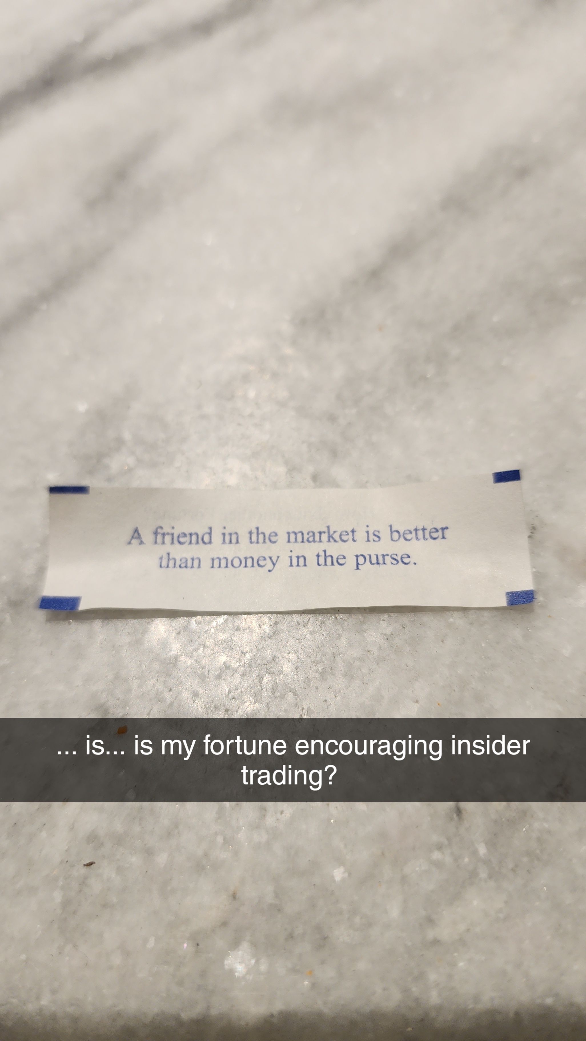 ... is... is my fortune encouraging insider trading?