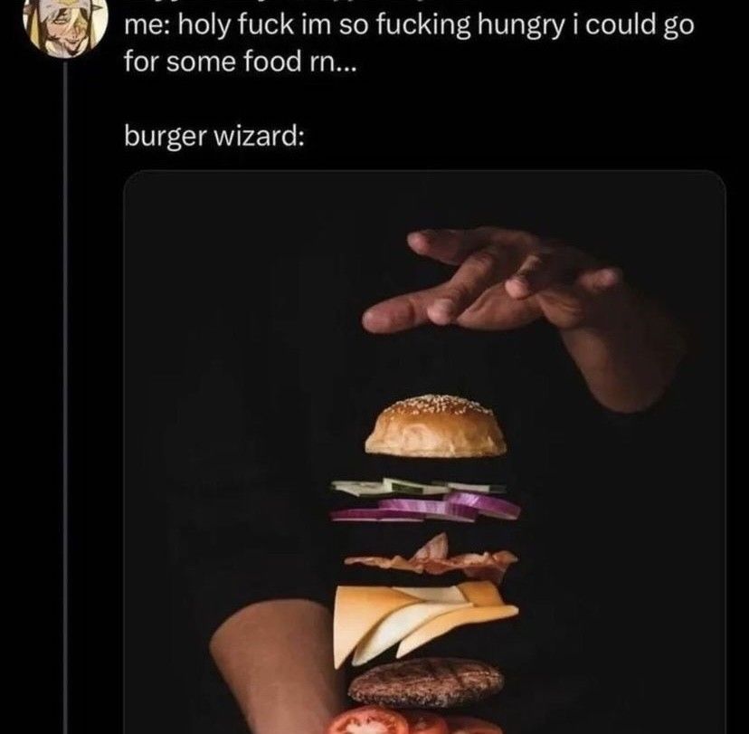 Incredibly deep chanting: "Hamburger Cheeseburger Bic Mac Whopper"