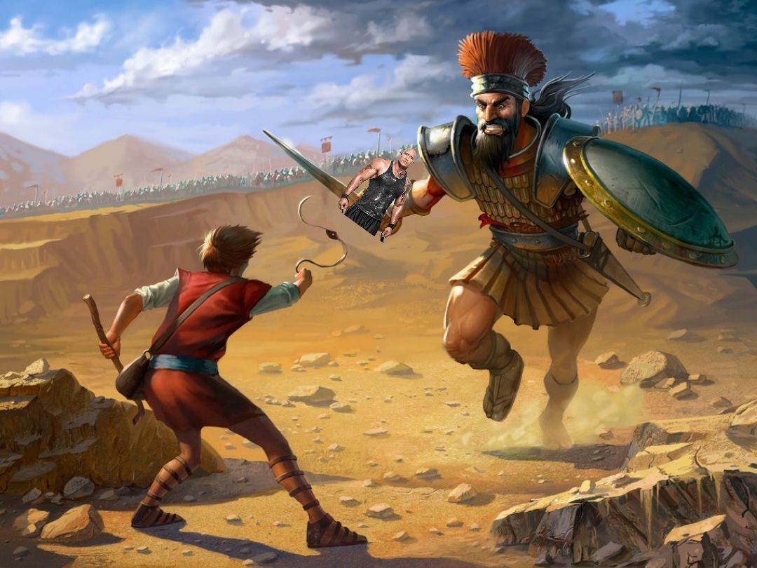 David killed Goliath with nothing but the Rock