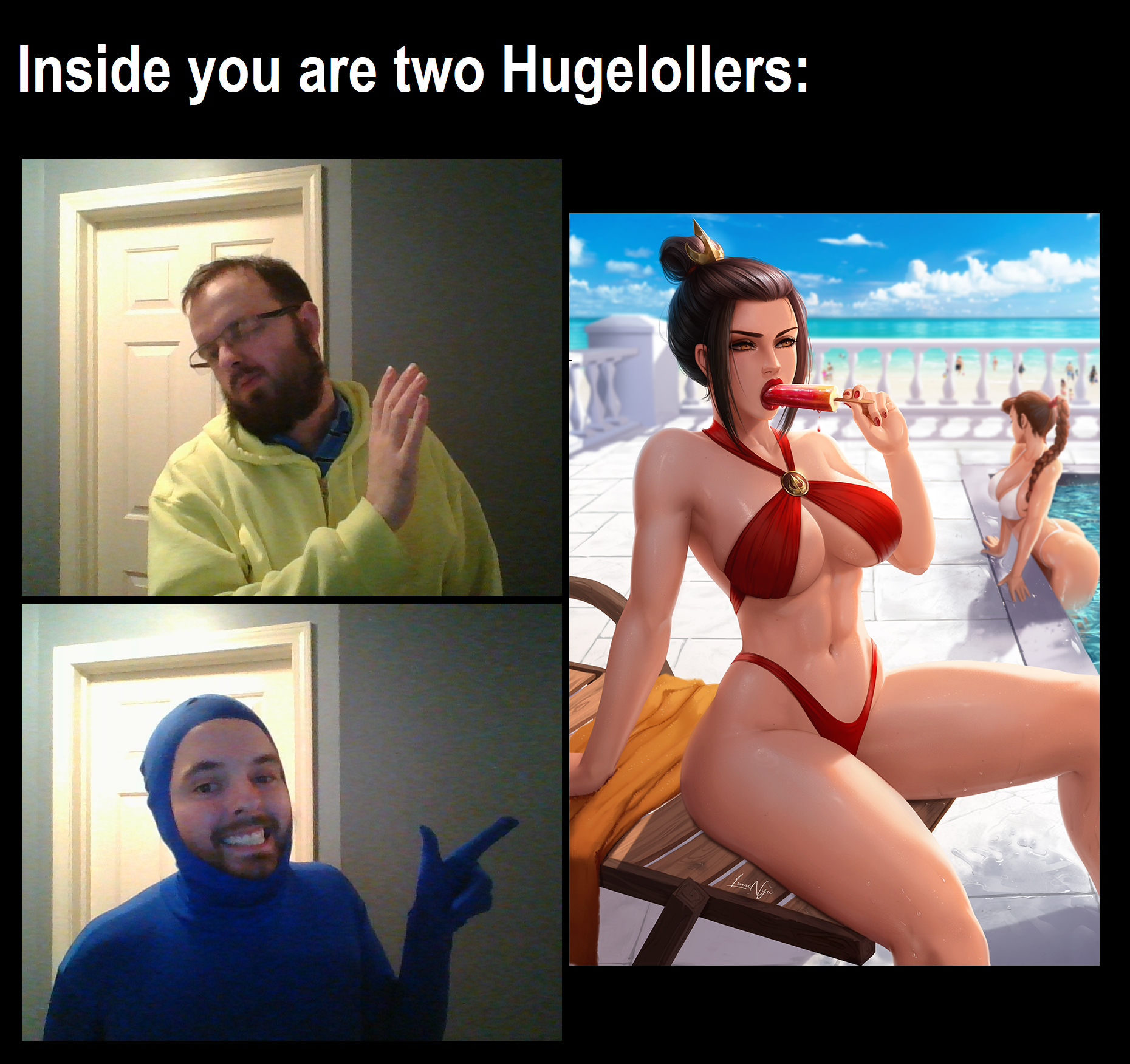 If you could choose the two Hugelollers inside you, who would it be?