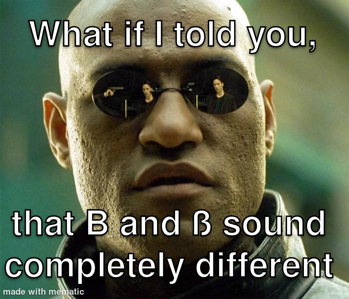B and ß sound completely different