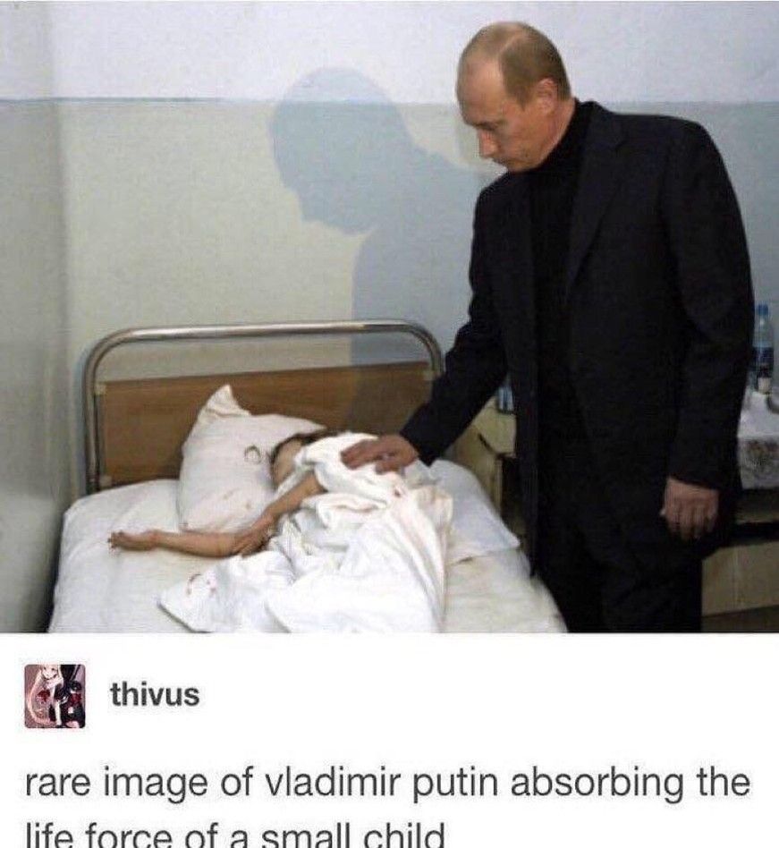 Putin elongates his life span by absorbing a child’s life force