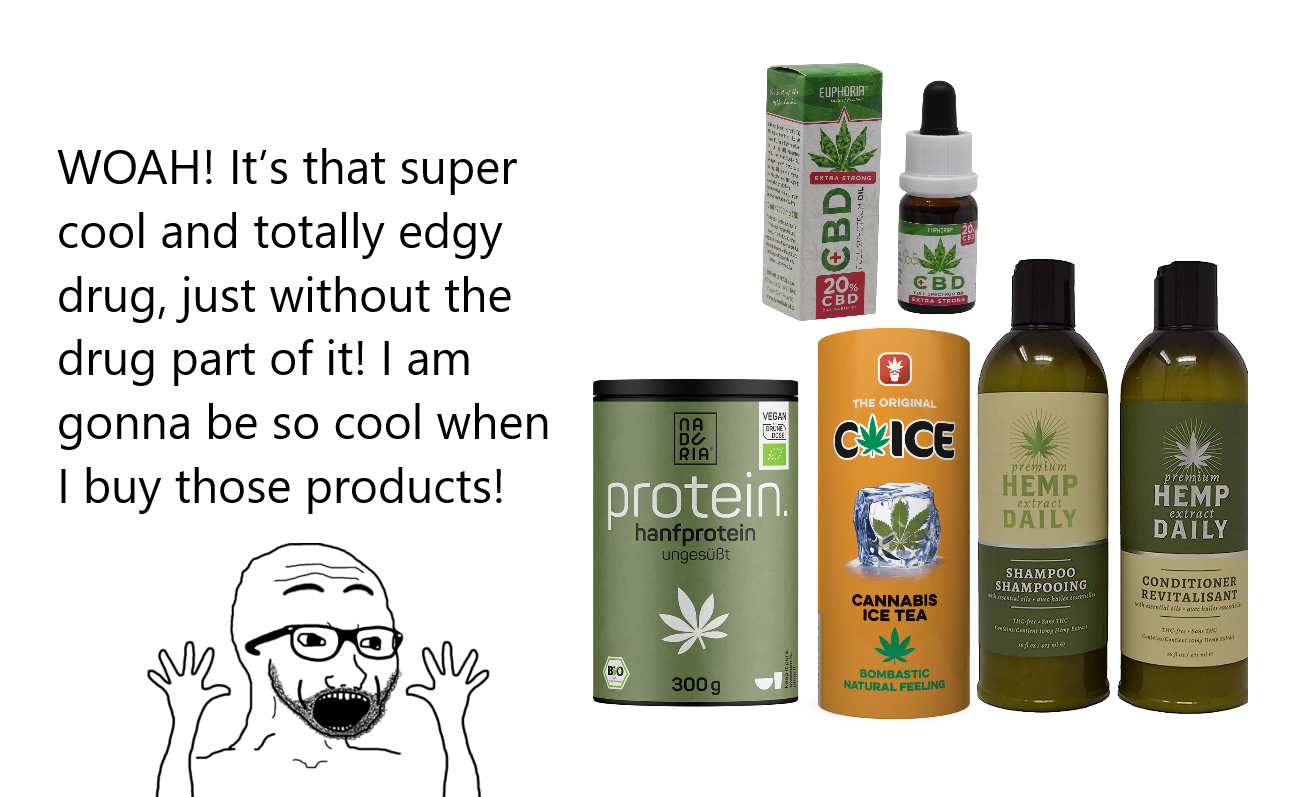 those wannabe-stoner-coomsumers are as annoying as wannabe-manly coomsumers that buy beard grow kits
