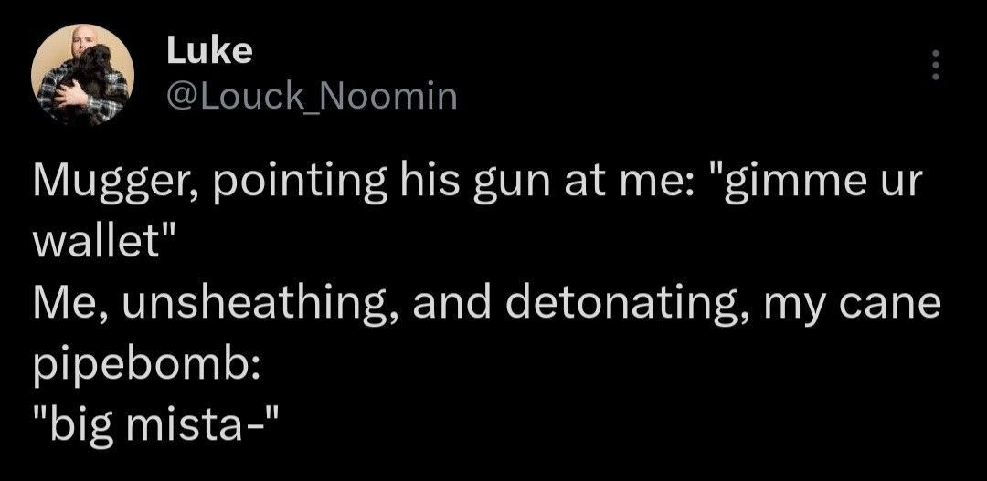 You fool, you activated his self-defense bomb vest