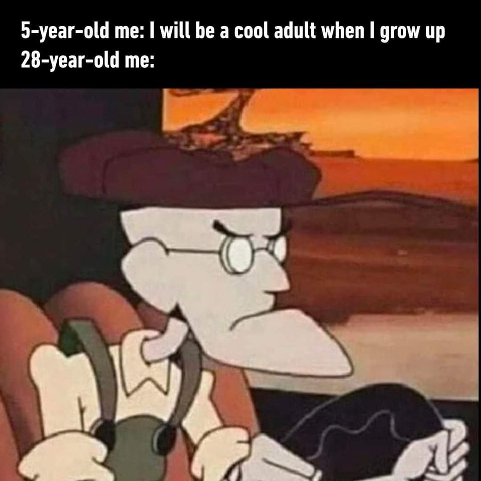 Turned 28 recently, can confirm