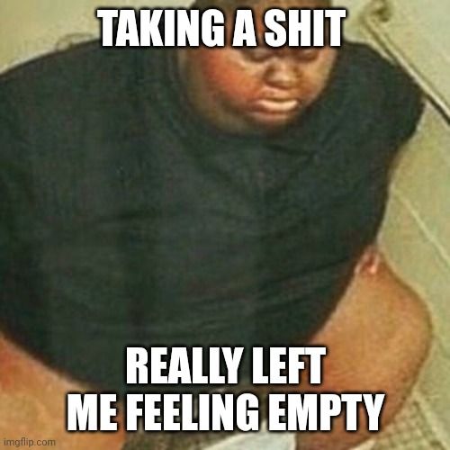 Me right now
