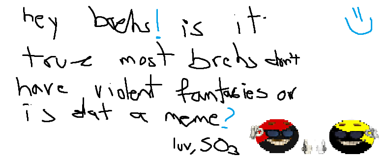 hey brehs real question