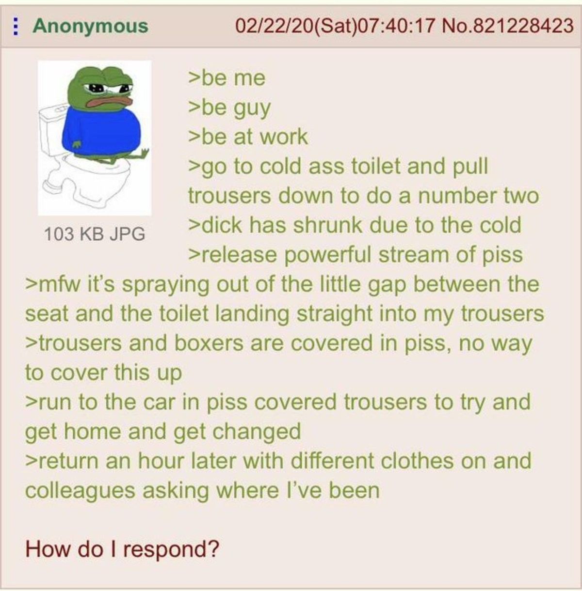 Alpha males piss there pants and don't change them