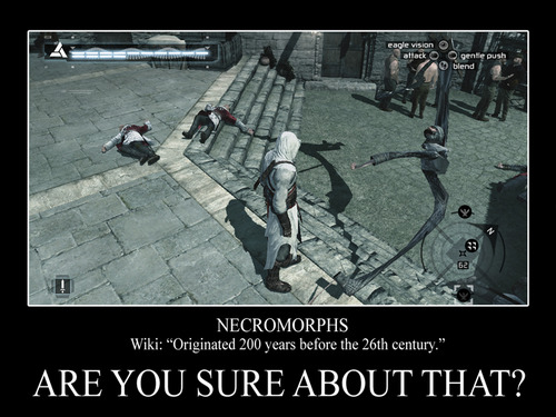 Necromorphs, please stay in your own game and go bother Issac, thank you!