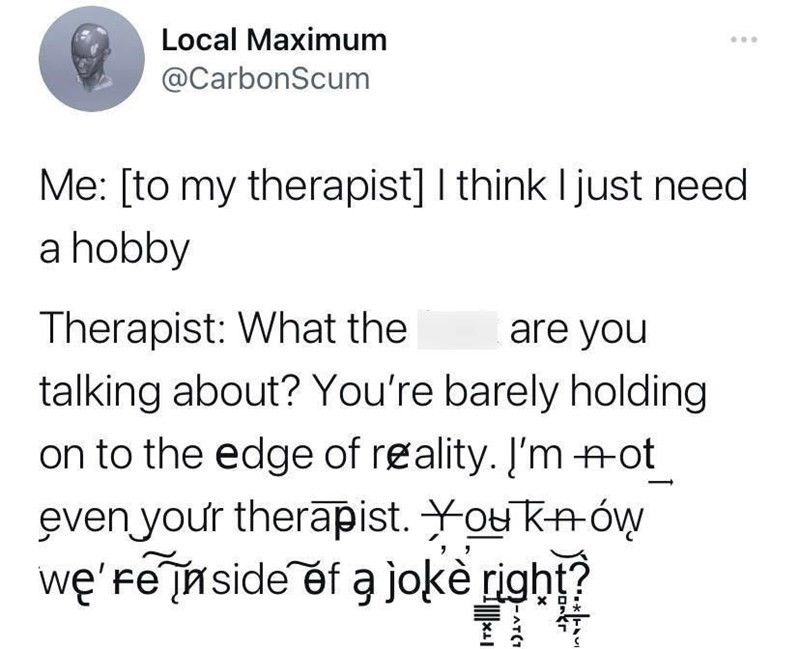 Sounds like he needs more therapy