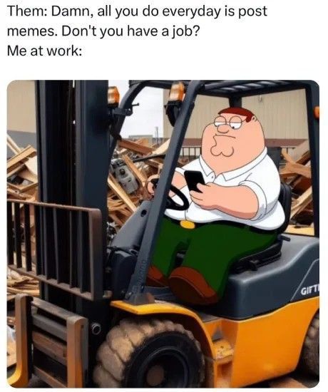 Yes, I'm forklift certified