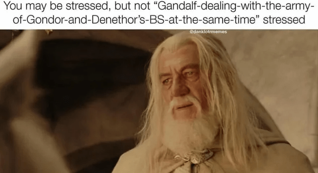 Gandalf the Stressed