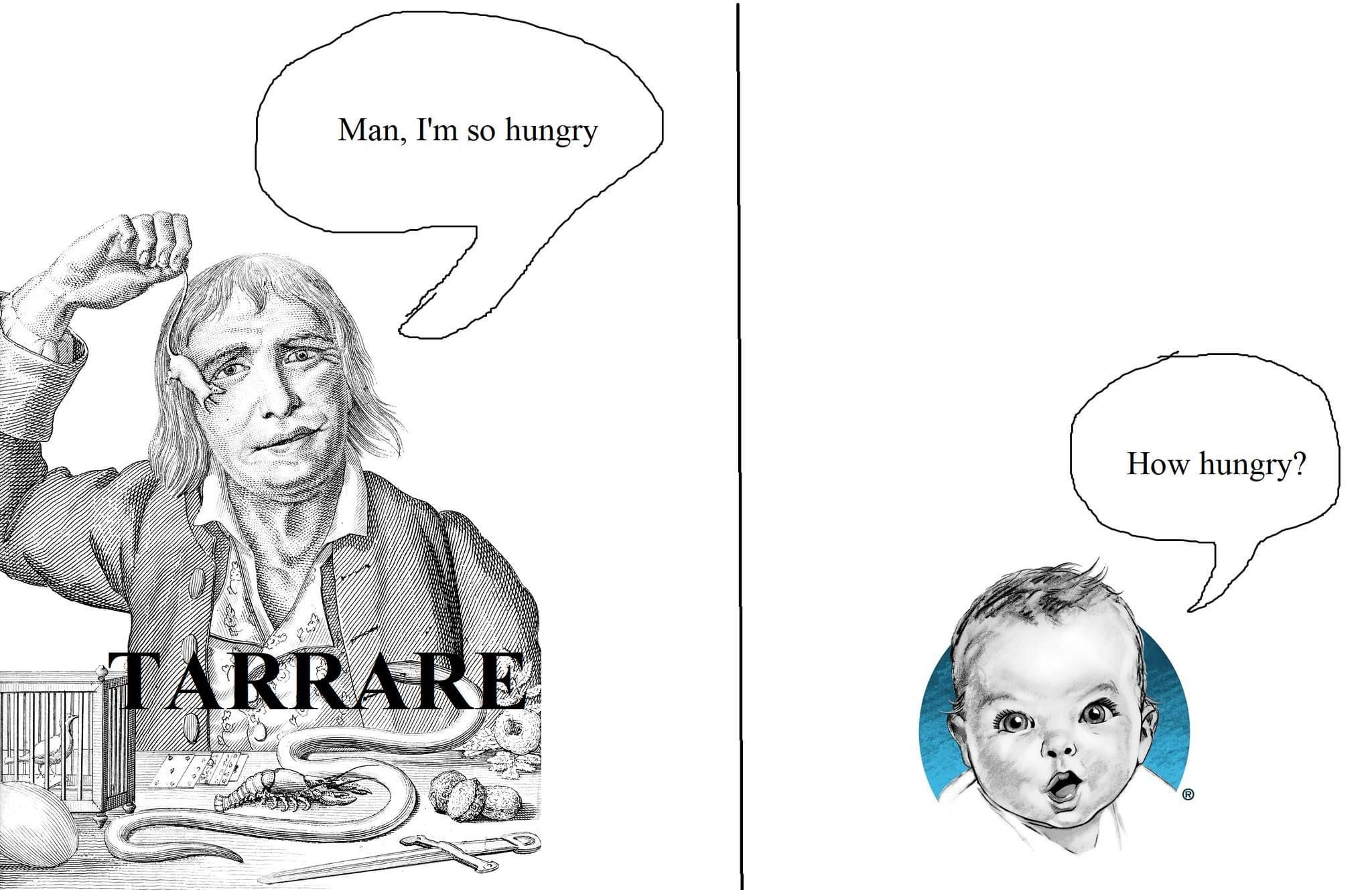 -Tarrare nooo-