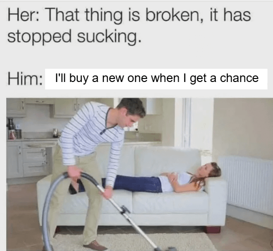 talking about the vacuum cleaner, of course