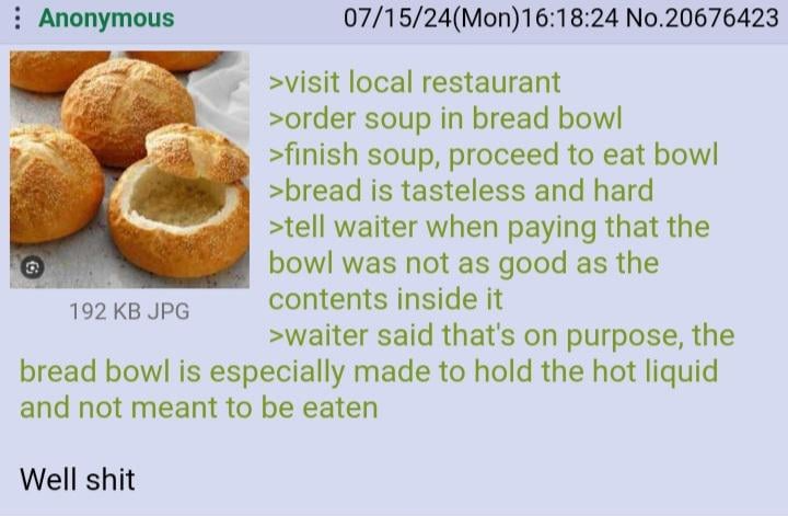 >make edible bowl >its not meant to be eaten