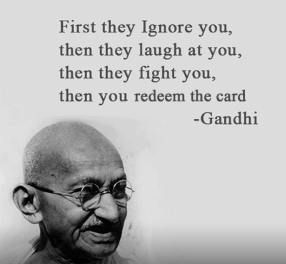 Ghandi was a cosmic mistake.