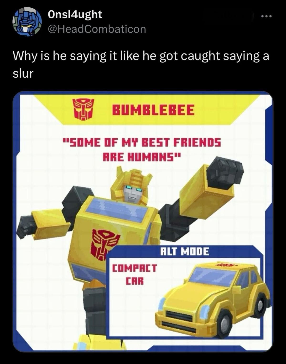 As a human I would give Bumblebee the pass.