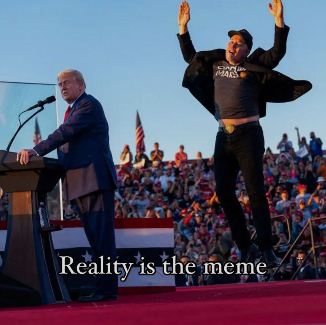 reality is the meme, life the shitposter