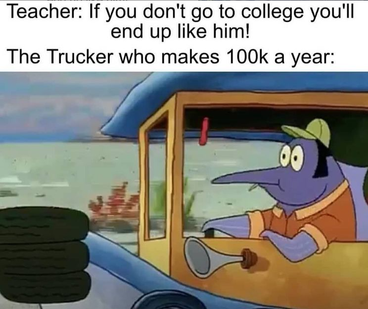 The trucker spends his paycheck on meth though