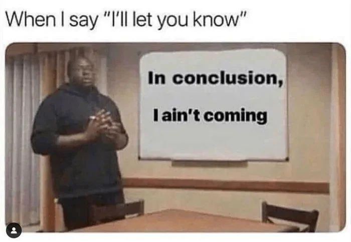 Whenever I'm invited to a party now