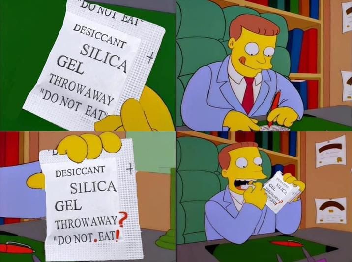 When you're sicc so you eat some desiccant
