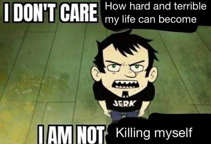 Never kill yourself!