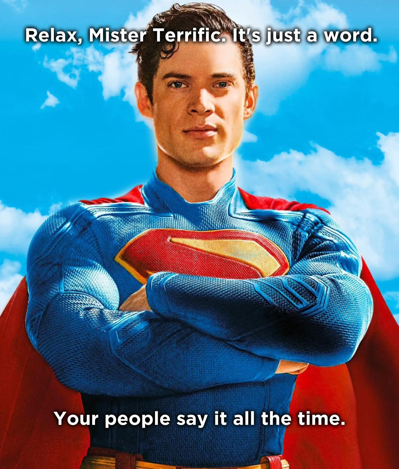They say it all the time in Krypton