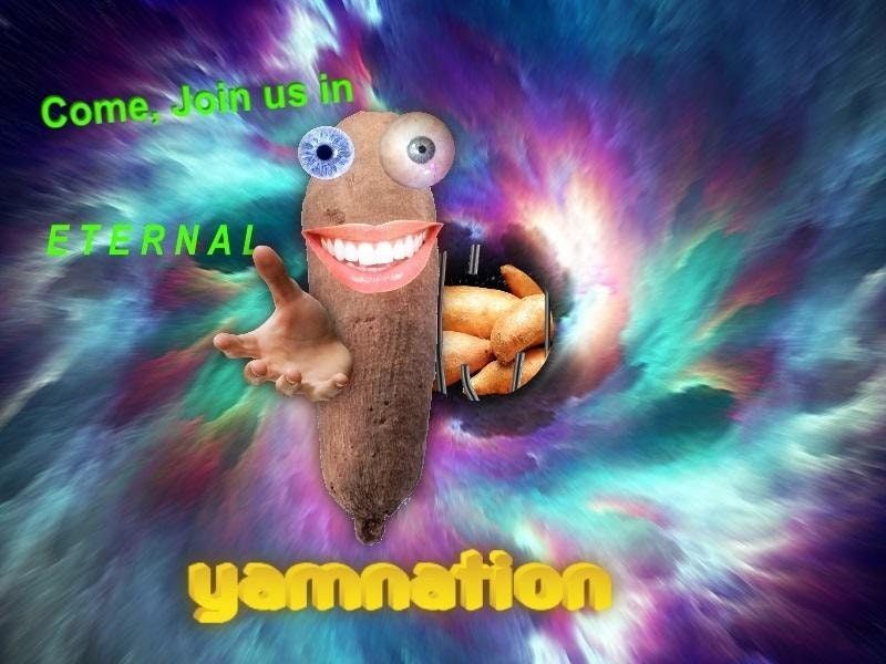 To go where no yam has gone before