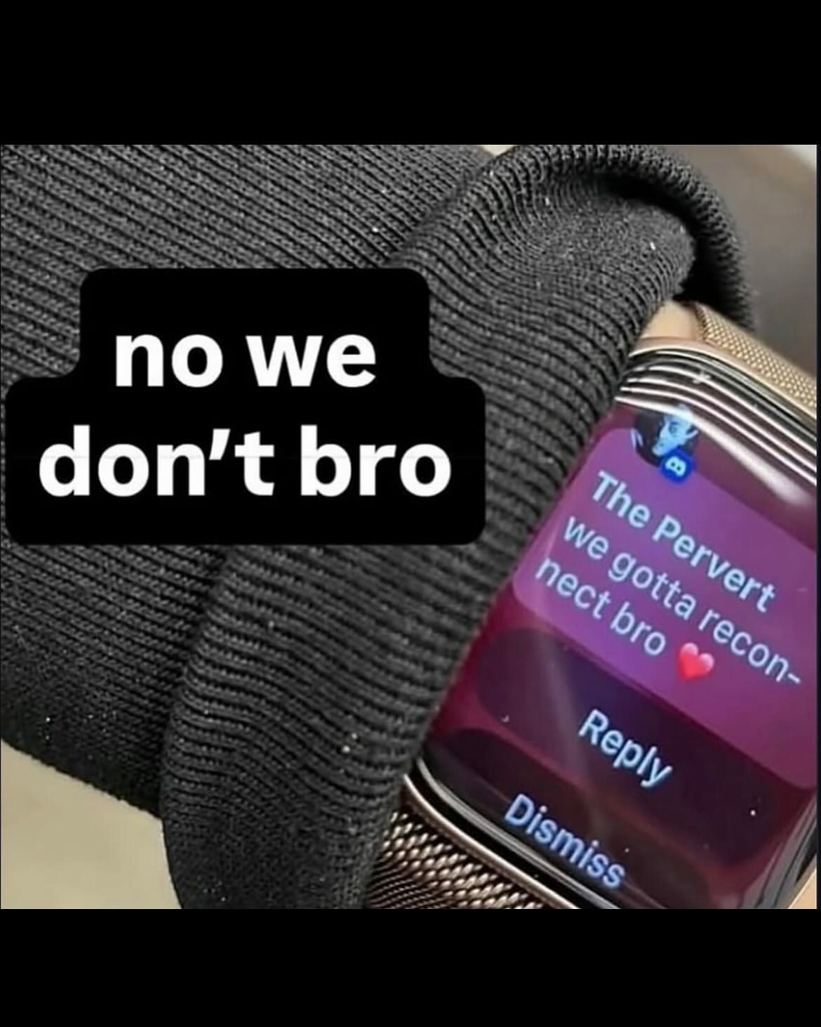 Why aren't you replying me bro