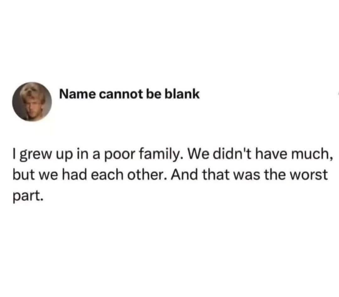 Being poor in a nutshell