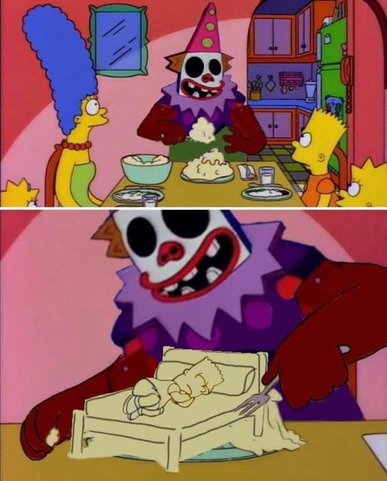 That's it. I'm going to clown college