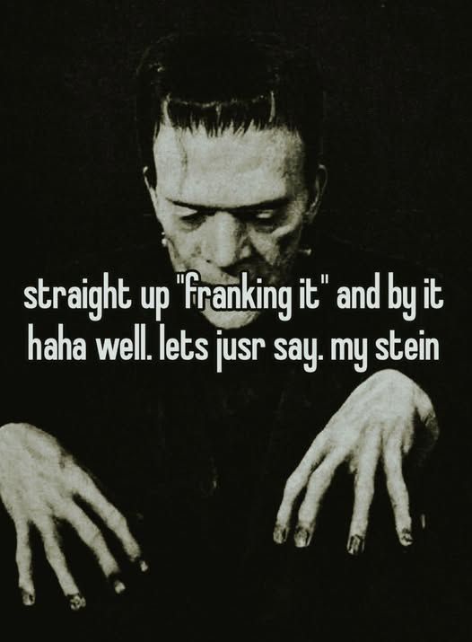 (((frank)))ing my (((stein)))