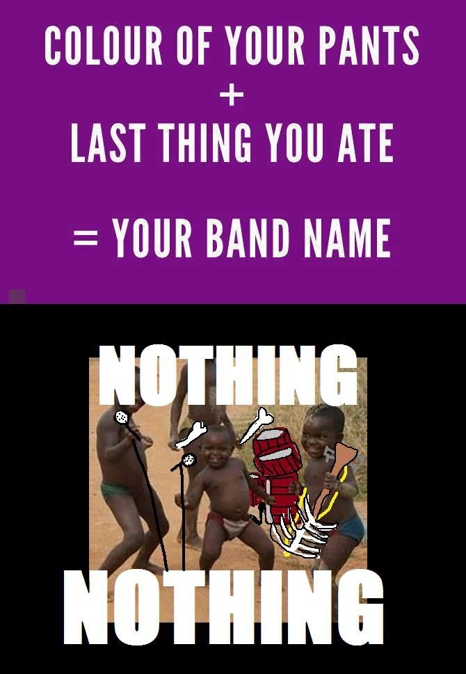 My band's name would be Grey Noodles